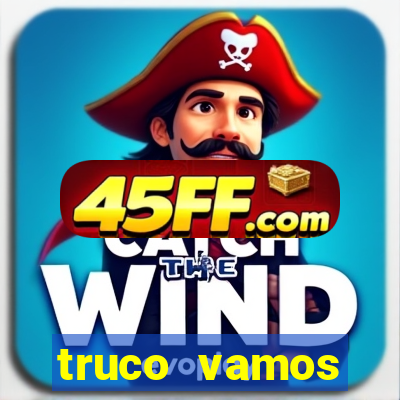 truco vamos download pc